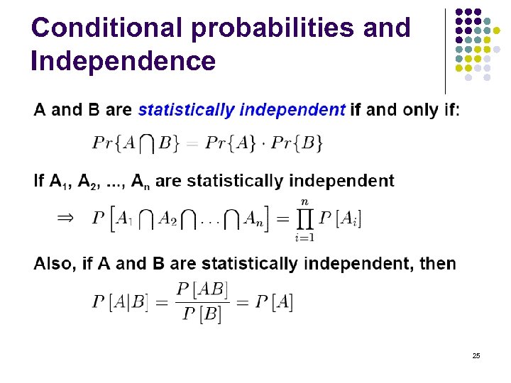 Conditional probabilities and Independence 25 