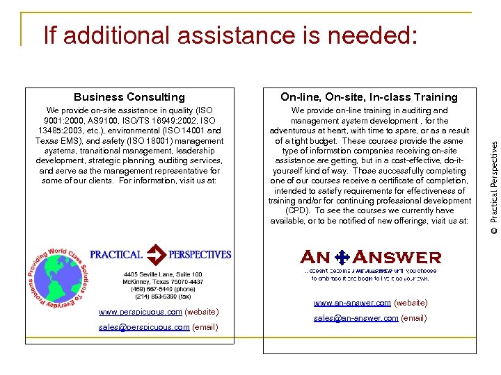 If additional assistance is needed: On-line, On-site, In-class Training We provide on-site assistance in