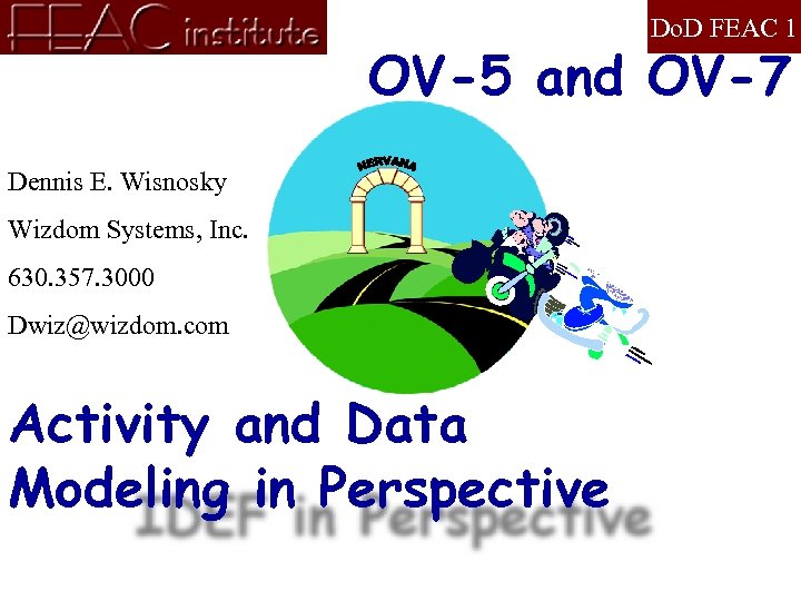 Do. D FEAC 1 OV-5 and OV-7 Dennis E. Wisnosky Wizdom Systems, Inc. 630.