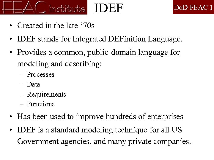 IDEF Do. D FEAC 1 • Created in the late ‘ 70 s •