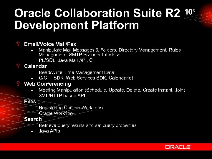 Oracle Collaboration Suite R 2 Development Platform Ÿ Email/Voice Mail/Fax – – Manipulate Mail