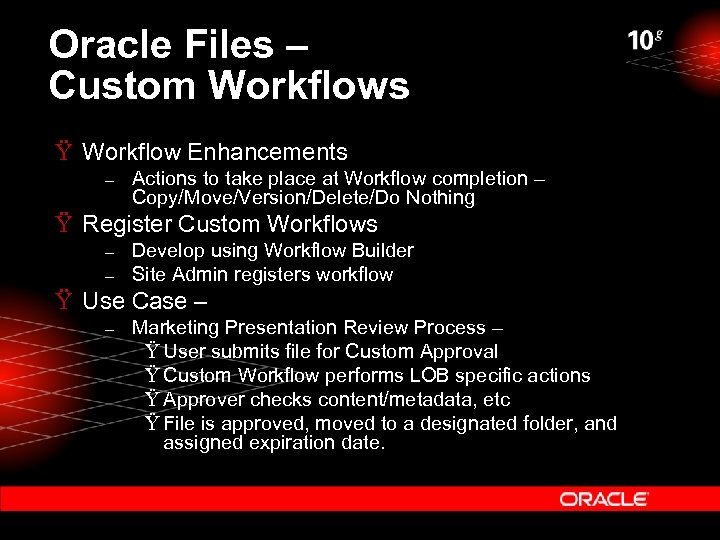 Oracle Files – Custom Workflows Ÿ Workflow Enhancements – Actions to take place at