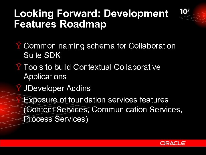 Looking Forward: Development Features Roadmap Ÿ Common naming schema for Collaboration Suite SDK Ÿ