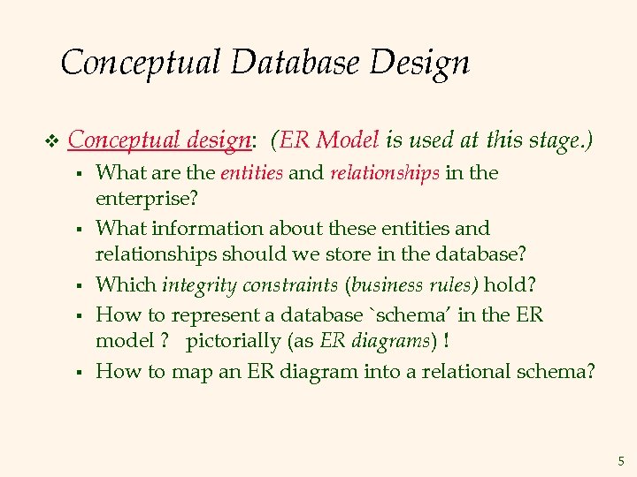Conceptual Database Design v Conceptual design: (ER Model is used at this stage. )