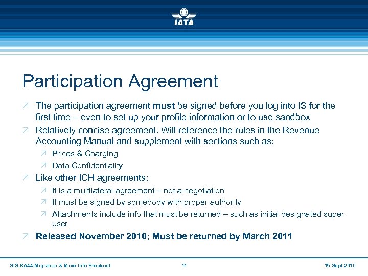 Participation Agreement Ö The participation agreement must be signed before you log into IS
