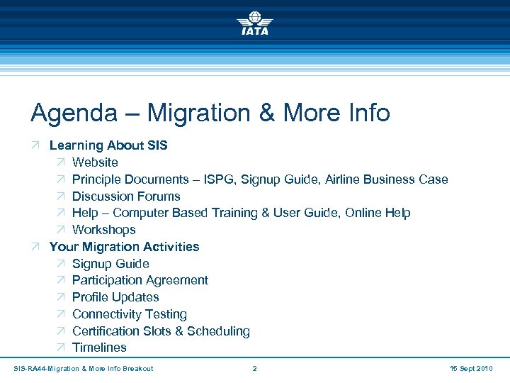 Agenda – Migration & More Info Ö Learning About SIS Ö Website Ö Principle