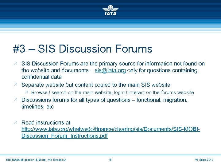 #3 – SIS Discussion Forums Ö SIS Discussion Forums are the primary source for