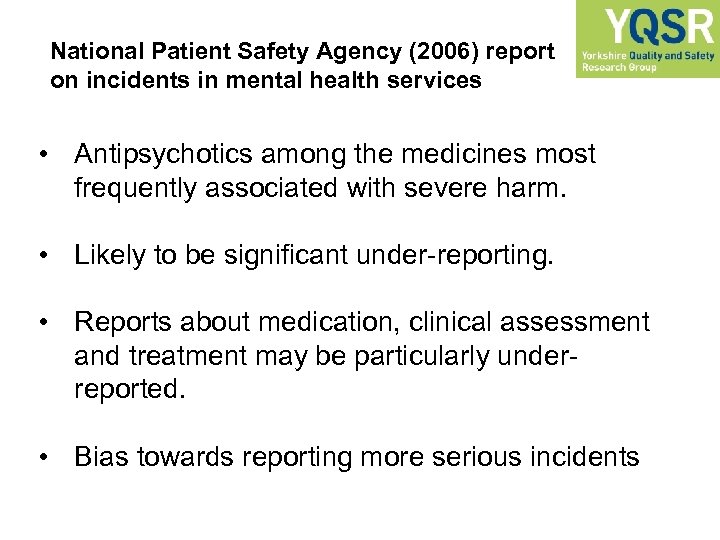 National Patient Safety Agency (2006) report on incidents in mental health services • Antipsychotics
