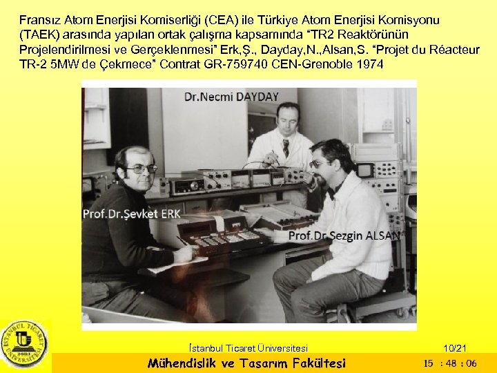 Fransız Atom Enerjisi Komiserliği (CEA) ile Türkiye Atom Enerjisi Komisyonu (TAEK) arasında yapılan ortak