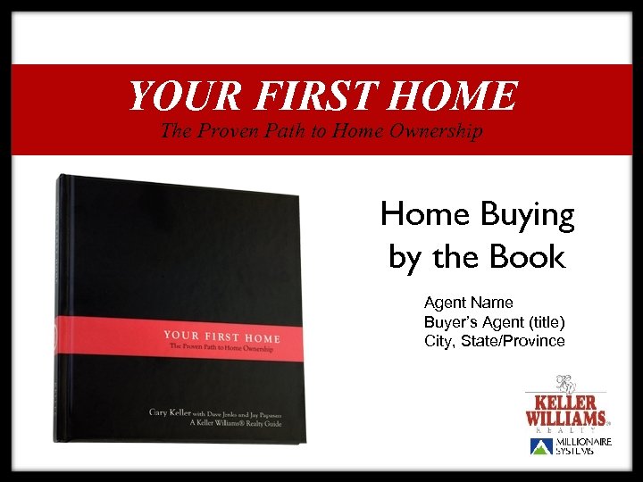 YOUR FIRST HOME The Proven Path to Home Ownership Home Buying by the Book