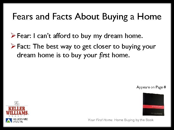 Fears and Facts About Buying a Home Ø Fear: I can’t afford to buy