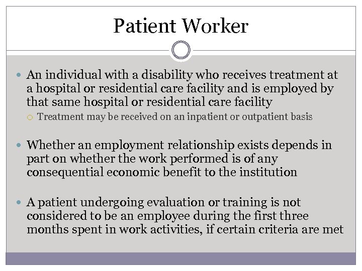 Patient Worker An individual with a disability who receives treatment at a hospital or