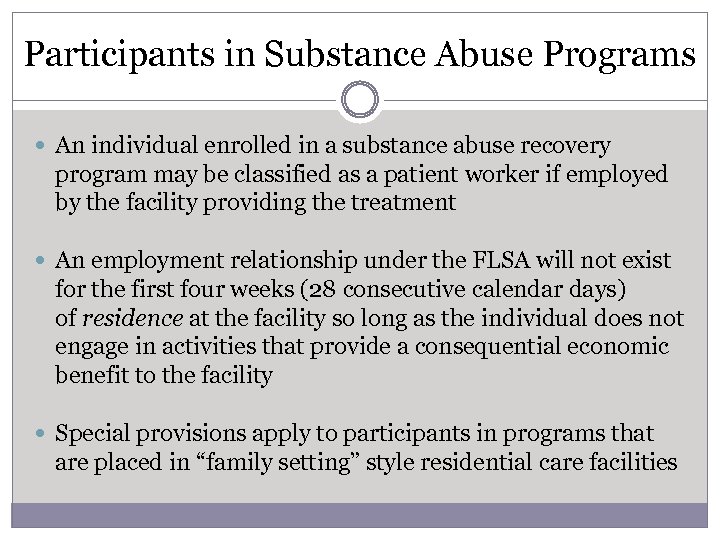 Participants in Substance Abuse Programs An individual enrolled in a substance abuse recovery program