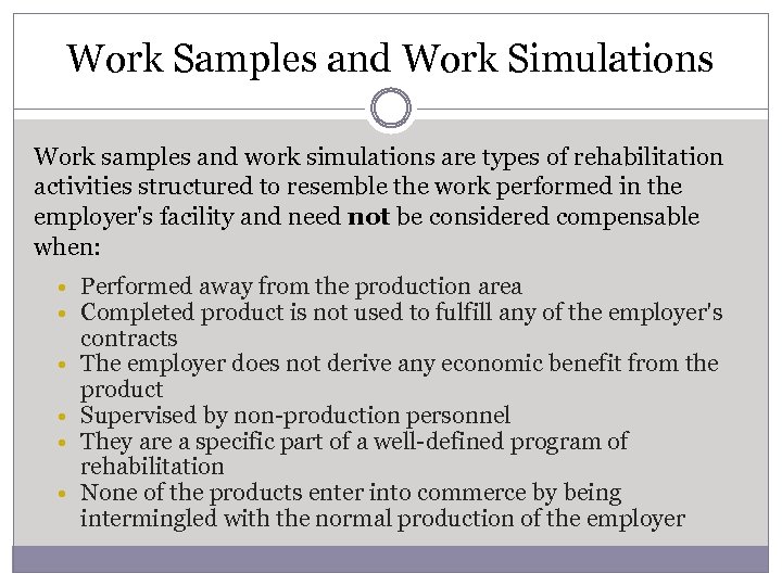 Work Samples and Work Simulations Work samples and work simulations are types of rehabilitation