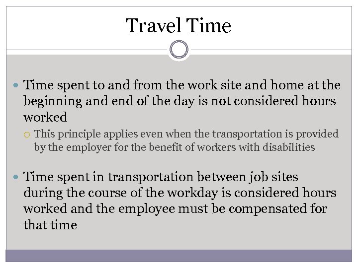 Travel Time spent to and from the work site and home at the beginning