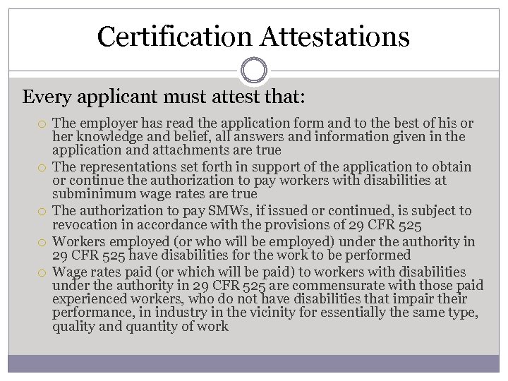 Certification Attestations Every applicant must attest that: The employer has read the application form