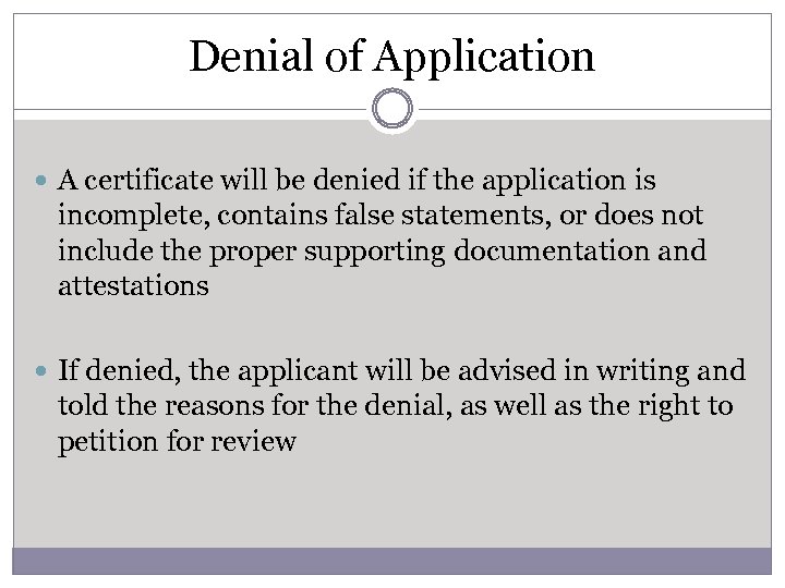 Denial of Application A certificate will be denied if the application is incomplete, contains