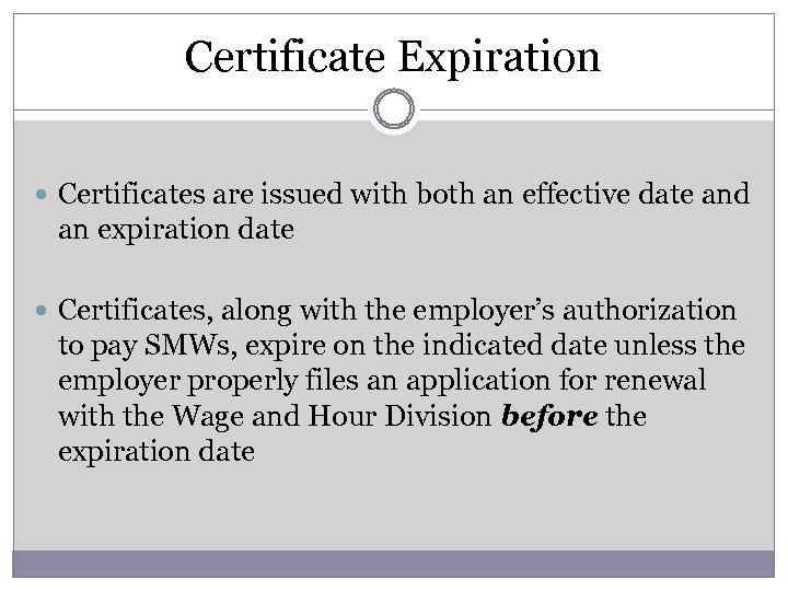 Certificate Expiration Certificates are issued with both an effective date and an expiration date