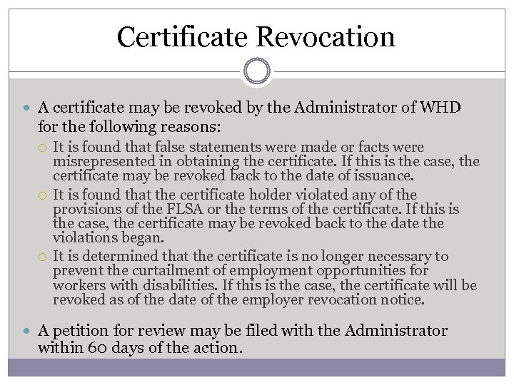 Certificate Revocation A certificate may be revoked by the Administrator of WHD for the
