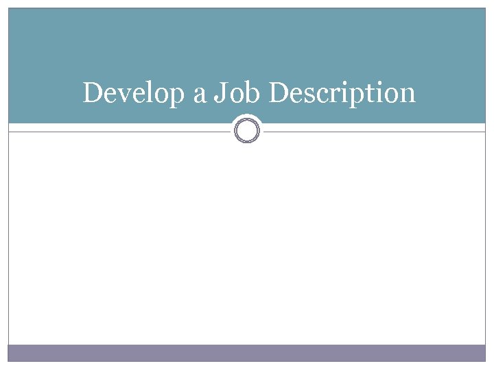 Develop a Job Description 