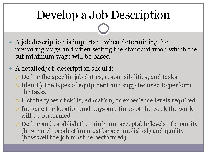 Develop a Job Description A job description is important when determining the prevailing wage