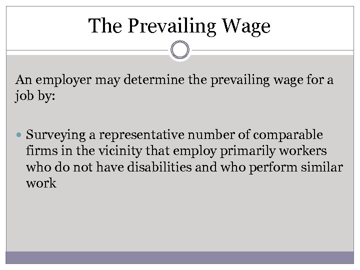 The Prevailing Wage An employer may determine the prevailing wage for a job by: