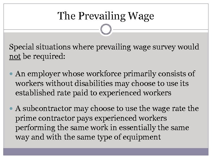 The Prevailing Wage Special situations where prevailing wage survey would not be required: An