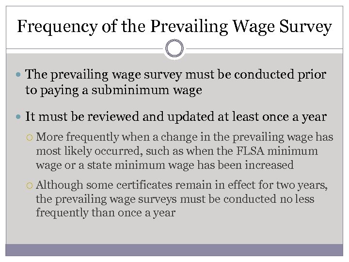 Frequency of the Prevailing Wage Survey The prevailing wage survey must be conducted prior
