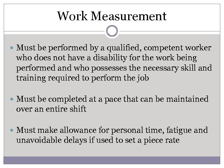 Work Measurement Must be performed by a qualified, competent worker who does not have