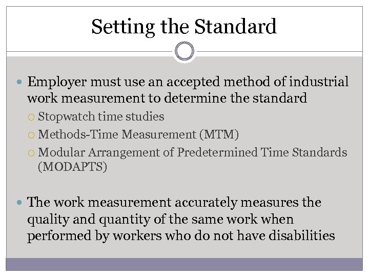 Setting the Standard Employer must use an accepted method of industrial work measurement to