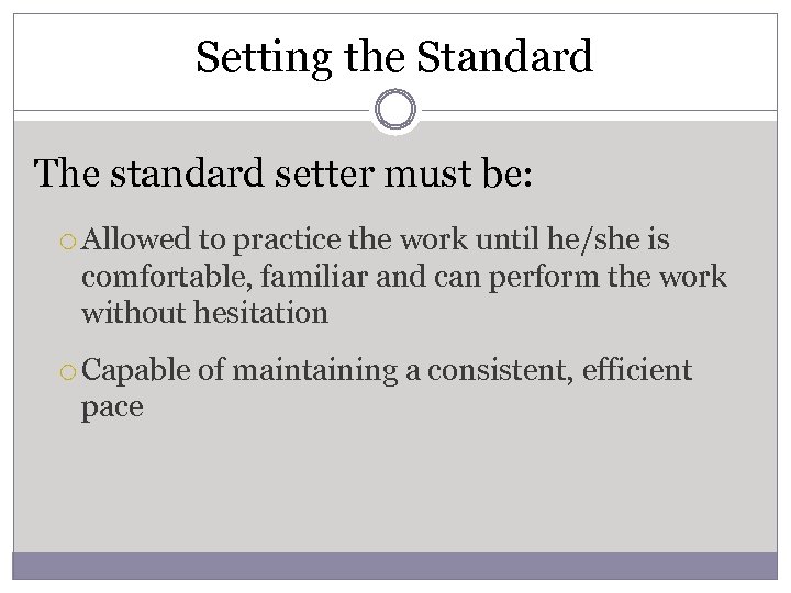 Setting the Standard The standard setter must be: Allowed to practice the work until