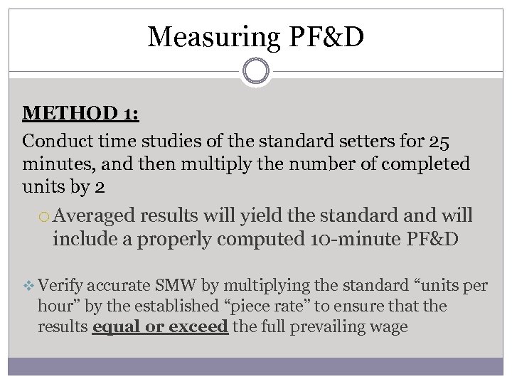 Measuring PF&D METHOD 1: Conduct time studies of the standard setters for 25 minutes,