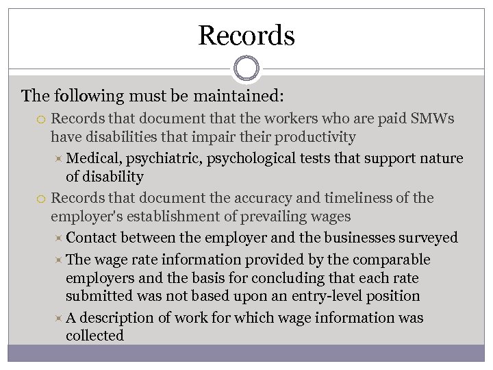 Records The following must be maintained: Records that document that the workers who are