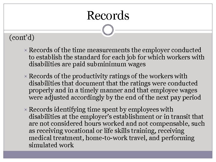 Records (cont’d) Records of the time measurements the employer conducted to establish the standard