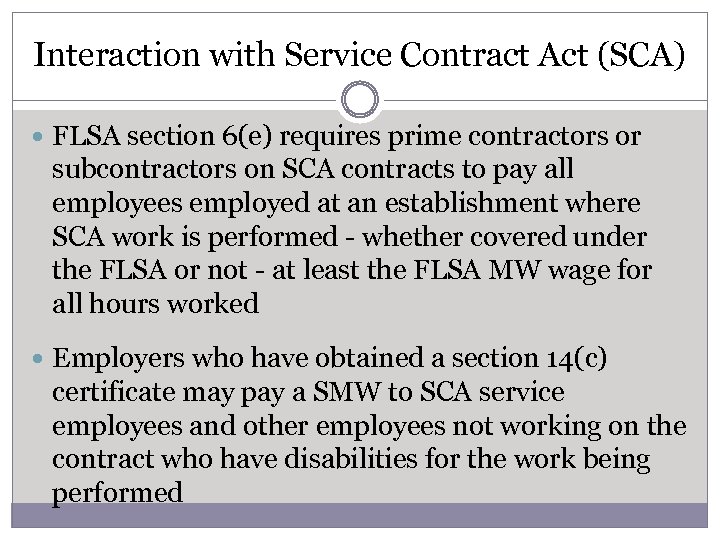 Interaction with Service Contract Act (SCA) FLSA section 6(e) requires prime contractors or subcontractors