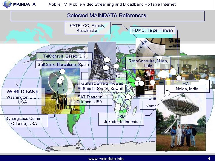 MAINDATA Mobile TV, Mobile Video Streaming and Broadband Portable Internet Selected MAINDATA References: KATELCO,