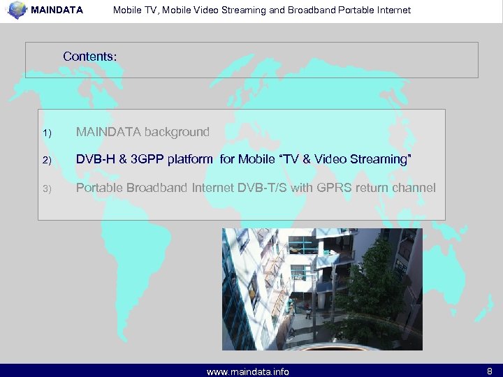 MAINDATA Mobile TV, Mobile Video Streaming and Broadband Portable Internet Contents: 1) MAINDATA background