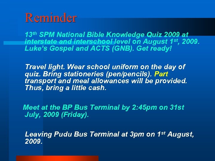  Reminder 13 th SPM National Bible Knowledge Quiz 2009 at interstate and interschool