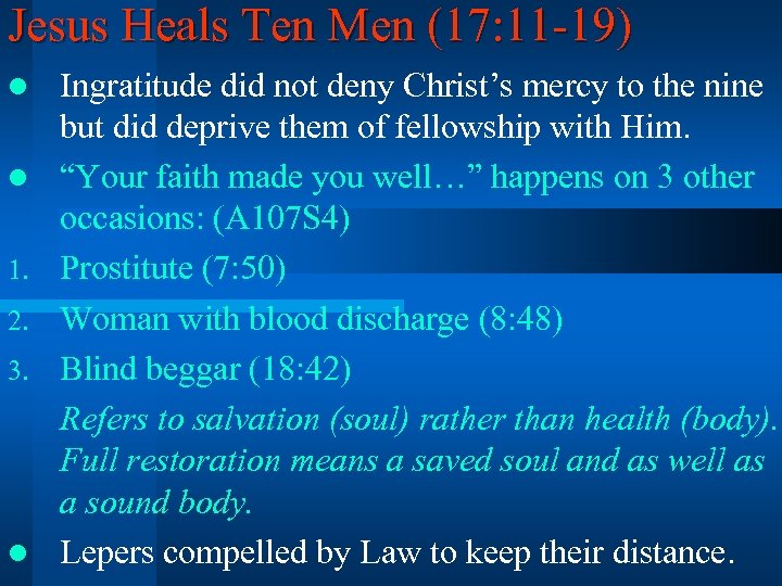 Jesus Heals Ten Men (17: 11 -19) l l 1. 2. 3. l Ingratitude