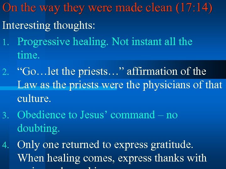 On the way they were made clean (17: 14) Interesting thoughts: 1. Progressive healing.