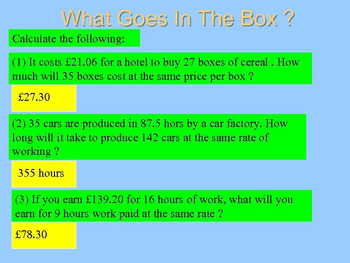 What Goes In The Box ? Calculate the following: (1) It costs £ 21.