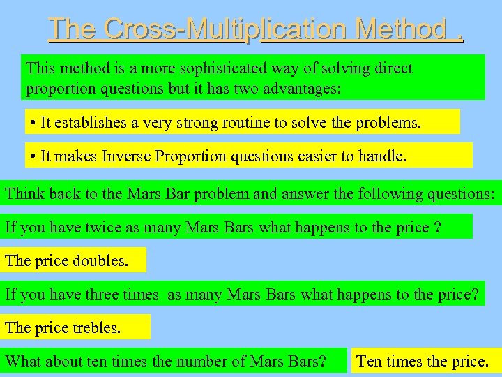 The Cross-Multiplication Method. This method is a more sophisticated way of solving direct proportion