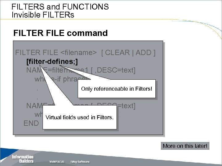 FILTERS and FUNCTIONS Invisible FILTERs FILTER FILE command FILTER FILE <filename> [ CLEAR |