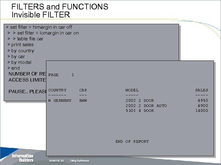 FILTERS and FUNCTIONS Invisible FILTER > set filter = himargin in car off >