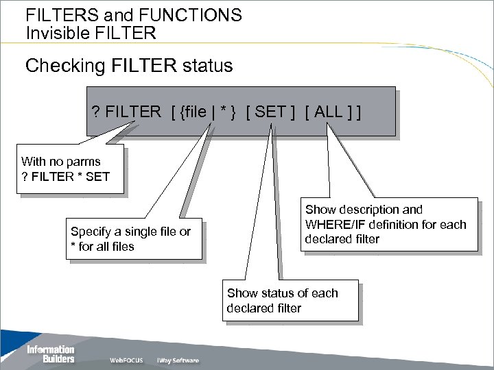 FILTERS and FUNCTIONS Invisible FILTER Checking FILTER status ? FILTER [ {file | *
