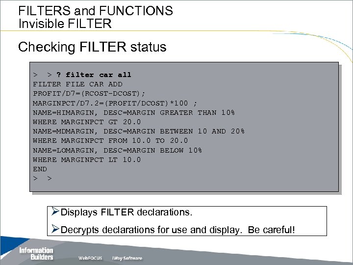 FILTERS and FUNCTIONS Invisible FILTER Checking FILTER status > > ? filter car all