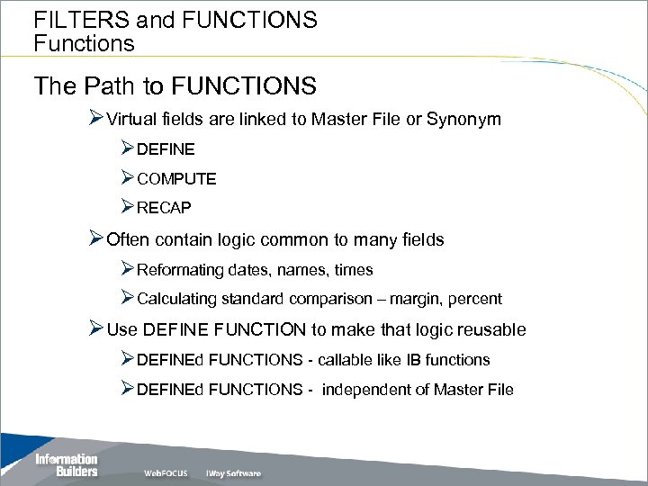 FILTERS and FUNCTIONS Functions The Path to FUNCTIONS ØVirtual fields are linked to Master