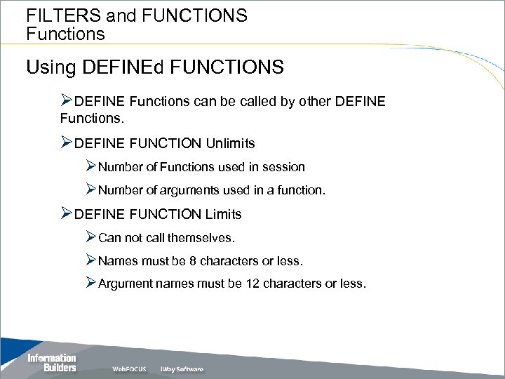 FILTERS and FUNCTIONS Functions Using DEFINEd FUNCTIONS ØDEFINE Functions can be called by other