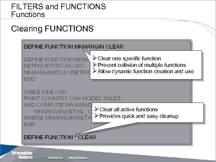 FILTERS and FUNCTIONS Functions Clearing FUNCTIONS DEFINE FUNCTION MKMARGIN CLEAR ØClear one specific function