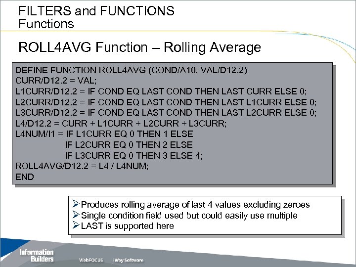 FILTERS and FUNCTIONS Functions ROLL 4 AVG Function – Rolling Average DEFINE FUNCTION ROLL
